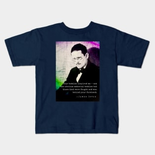 James Joyce portrait and quote: Your battles inspired me - not the obvious material battles... Kids T-Shirt